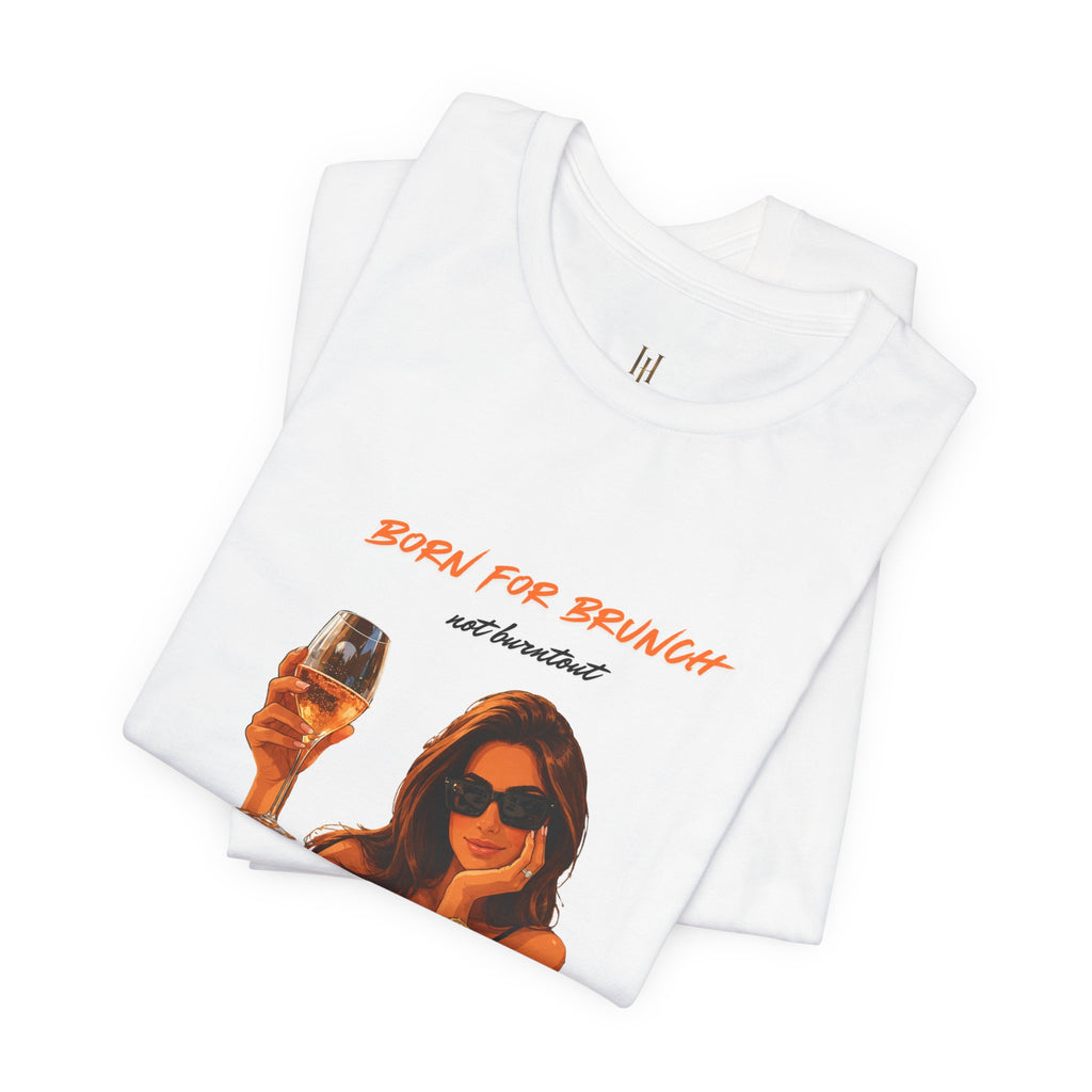 Born For Brunch Tee — Graphic Brunch Lover T‑Shirt